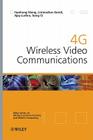 4g Wireless Video Communications (Wireless Communications and Mobile Computing #12) By Haohong Wang, Lisimachos Kondi, Ajay Luthra Cover Image