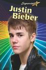 Justin Bieber (Superstars! (Crabtree)) By Lynn Peppas Cover Image