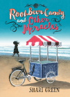 Root Beer Candy and Other Miracles By Shari Green Cover Image