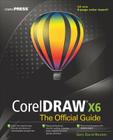 CorelDRAW X6 the Official Guide By Gary David Bouton Cover Image