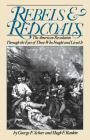 Rebels And Redcoats: The American Revolution Through The Eyes Of Those That Fought And Lived It By George F. Scheer, Hugh F. Rankin Cover Image