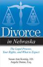 Divorce in Nebraska: The Legal Process, Your Rights, and What to Expect By Susan Ann Koenig, JD Cover Image