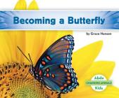 Becoming a Butterfly (Changing Animals) Cover Image