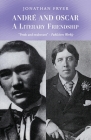André and Oscar: The Literary Friendship of André Gide and Oscar Wilde Cover Image