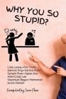 Why You So Stupid?: Today, they proved critics wrong By Lidia Leong, Eve Thow, Jasmine Ong Cover Image