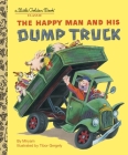 The Happy Man and His Dump Truck (Little Golden Book) Cover Image