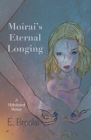 Moirai's Eternal Longing: A Mythological Memoir Cover Image