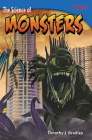 The Science of Monsters (TIME®: Informational Text) By Timothy J. Bradley Cover Image