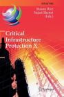 Critical Infrastructure Protection X: 10th Ifip Wg 11.10 International Conference, Iccip 2016, Arlington, Va, Usa, March 14-16, 2016, Revised Selected (IFIP Advances in Information and Communication Technology #485) Cover Image