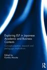 Exploring Elf in Japanese Academic and Business Contexts: Conceptualisation, Research and Pedagogic Implications By Kumiko Murata (Editor) Cover Image