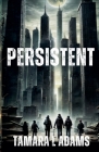Persistent By Tamara Adams Cover Image