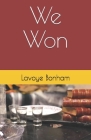 We Won By Lavoye Bonham Cover Image