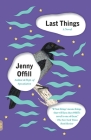 Last Things (Vintage Contemporaries) By Jenny Offill Cover Image