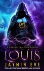 Louis: Supernatural Prison book 6 By Jaymin Eve Cover Image