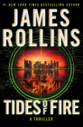Tides of Fire: A Novel (Sigma Force Novels #23) By James Rollins Cover Image