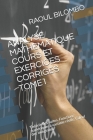 Analyse Mathematique Cours Et Exercices Corriges Tome1: Théorie des suites, Fonctions numériques à variable réelle, Calcul des Intégrales. By Raoul Bilombo Cover Image