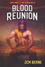 Blood Reunion: Turn Three of the Hybrid Helix By Jcm Berne Cover Image