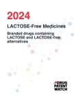 LACTOSE-Free Medicines, 2024: Which Drugs Contain LACTOSE? Find LACTOSE-free medicine alternatives and eliminate LACTOSE from your diet Cover Image