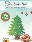 Christmas Tree Coloring Book For Adult: 40 Unique Designs, Magical Christmas Trees, Uplifting, Stress Relieving Coloring Pages, Coloring Book for Rela Cover Image