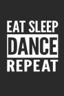Eat Sleep Dance Repeat By Leijah Cover Image