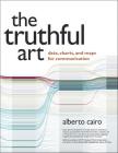 The Truthful Art: Data, Charts, and Maps for Communication (Voices That Matter) By Alberto Cairo Cover Image