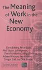 The Meaning of Work in the New Economy (Future of Work) By C. Baldry, P. Bain, P. Taylor Cover Image