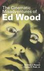 The Cinematic Misadventures of Ed Wood (hardback) Cover Image