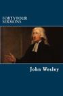 Forty-Four Sermons By John Wesley Cover Image