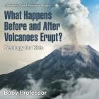 What Happens Before and After Volcanoes Erupt? Geology for Kids Children's Earth Sciences Books Cover Image
