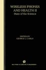 Wireless Phones and Health II: State of the Science By George L. Carlo (Editor) Cover Image