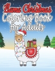 Llama Christmas Coloring Book For Adults: Christmas Coloring Book For Adults, kids and Girls Cover Image