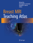Breast MRI Teaching Atlas By Richard Ha (Editor), Christopher E. Comstock (Editor), Elizabeth A. Morris (Editor) Cover Image