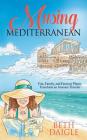 Musing Mediterranean: Fun, Family, and Faraway Places Transform an Anxious Traveler Cover Image