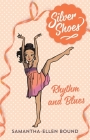 Rhythm and Blues (Silver Shoes #7) By Samantha-Ellen Bound Cover Image
