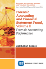Forensic Accounting and Financial Statement Fraud, Volume II: Forensic Accounting Performance By Zabihollah Rezaee Cover Image