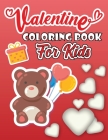 Valentine Coloring Book For Kids: Valentines Day Activity Books For Kids, Toddlers And Preschoolers Girls And Boys, Cute Animals Coloring Pages For Ki By Enginebookmarket Edition, Valentines Day Publishing Cover Image