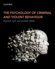 The Psychology of Criminal and Violent Behaviour Cover Image
