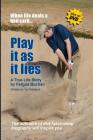 Play It As it Lies... When Life Deals a Bad Card: A True Life Story by Fergus Buchan By Fergus Buchan Cover Image