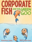 Corporate Fish and the Green Goo Cover Image