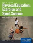 Physical Education, Exercise and Sport Science in a Changing Society with Access Code By William H. Freeman Cover Image