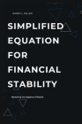 Simplified Equation for Financial Stability: Mastering the Algebra of Wealth By Randy L. Miller Cover Image