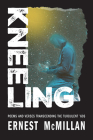 Kneeling: Poems and Verses Transcending the Turbulent '60s By M. Ernest McMillan Cover Image