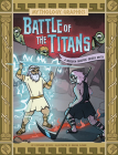 Battle of the Titans: A Modern Graphic Greek Myth By Stephanie Peters, Marian Sloane (Illustrator) Cover Image