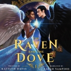 The Raven and the Dove By Kaitlyn Davis, Sarah Sampino (Read by) Cover Image