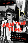 Under Their Thumb: How a Nice Boy from Brooklyn Got Mixed Up with the Rolling Stones (and Lived to Tell about It) Cover Image