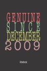 Genuine Since December 2009: Notebook By Genuine Gifts Publishing Cover Image
