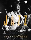 Arthur Elgort: Jazz By Arthur Elgort (Photographer), Marianne Houtenbos (Editor), Wynton Marsalis (Preface by) Cover Image