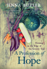 A Profession of Hope: Farming on the Edge of the Grizzly Trail By Jenna Butler Cover Image