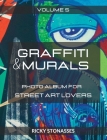 GRAFFITI and MURALS #5: Photo album for Street Art Lovers - Volume n.5 By Ricky Stonasses Cover Image