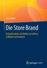 Die Store Brand: Einkaufsstätten ALS Marken Verstehen, Aufbauen Und Steuern Cover Image